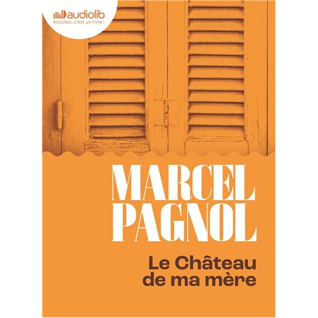 Le Château de ma mère - Souvenirs d'enfance II