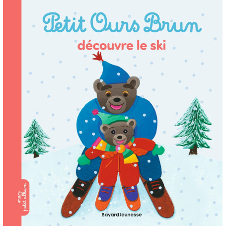 Petit Ours Brun découvre le ski - Dès 2 ans