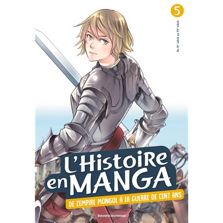 L'histoire en manga : De l'empire mongol à la Guerre de Cent ans (tome 5) 13,21 €