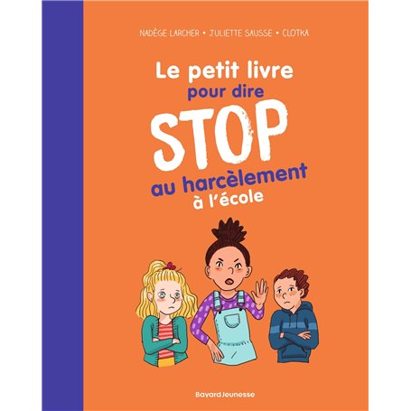 Le petit livre pour dire STOP au harcèlement à l'école