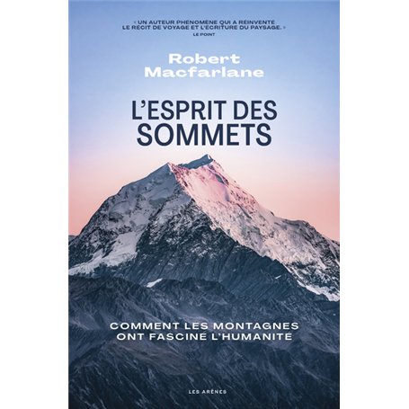 L'Esprit des sommets - Comment les montagnes ont fasciné l'humanité