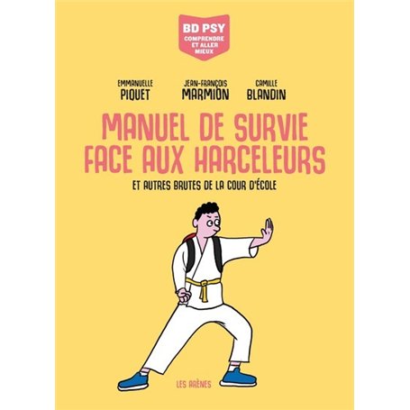 Manuel de survie face aux harceleurs - et autres brutes de la cour d'école