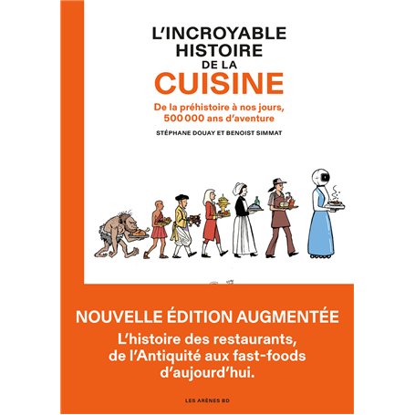L'Incroyable Histoire de la cuisine - De la préhistoire à nos jours