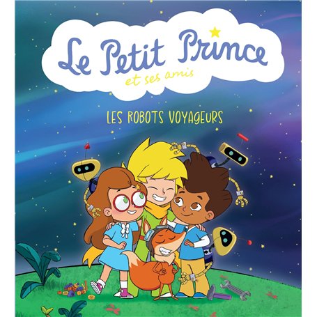Le Petit Prince et ses amis : Les robots voyageurs