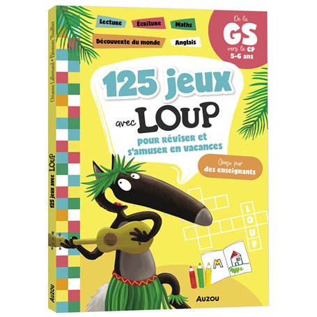 125 jeux avec Loup pour réviser et s'amuser en vacances
