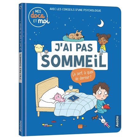 MES DOCS ET MOI - J'AI PAS SOMMEIL. ÇA SERT À QUOI DE DORMIR ?