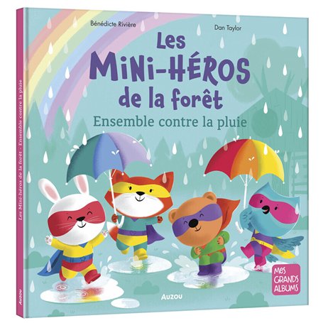 LES MINI-HEROS DE LA FORET - ENSEMBLE CONTRE LA PLUIE