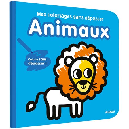MES PREMIERS COLORIAGES SANS DEPASSER - ANIMAUX