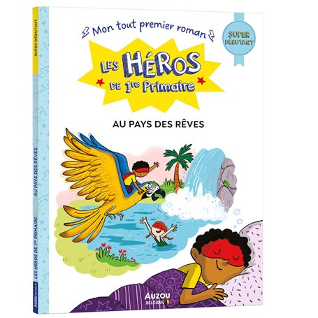 Les Héros de 1re Primaire - super débutant - Au pays des rêves