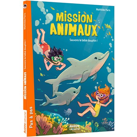 MISSION ANIMAUX - SAUVONS LE BEBE DAUPHIN !
