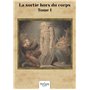 La sortie hors du corps - Tome 1