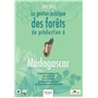 La gestion publique des forêts de production à Madagascar - 1997-2024