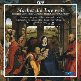 Machet Die Tore Weit : Cantates Baroques de Noël de l'Allemagne Centrale. Jung