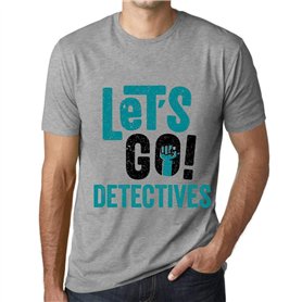 Homme Tee-Shirt Allons-Y Détectives – Let's Go Detectives – T-Shirt Graphique Éco-Responsable Vintage Cadeau Nouveauté Gris Chin