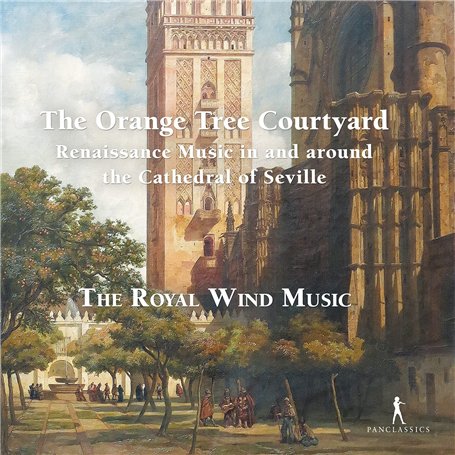 Orange Tree Courtyard-Renaissance Music in and Around The Cathedral of Séville