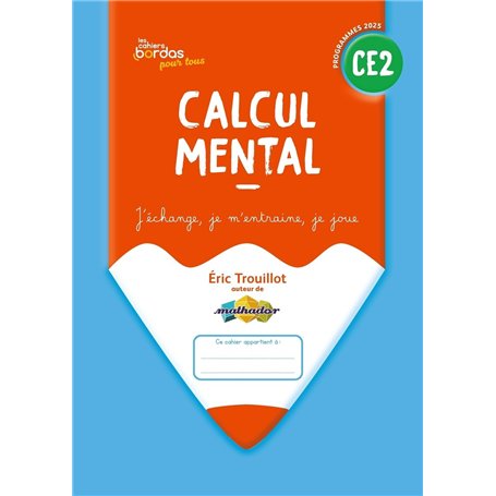 Cahiers Bordas pour tous - Calcul mental CE2 - 2025 - Cahier - élève