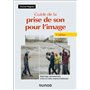 Guide de la prise de son pour l'image - 5e éd.