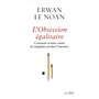 L'Obsession égalitaire - Comment la lutte contre les inégalités produit l'injustice