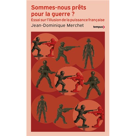 Sommes-nous prêts pour la guerre ? - L'illusion de la puissance française