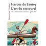 L'art du raccourci ou comment mieux penser