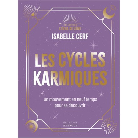 Les Cycles karmiques - Un mouvement en neuf temps pour se découvrir