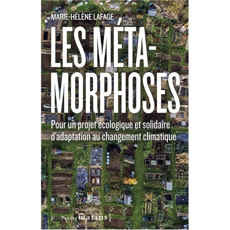 Les Métamorphoses. Pour un projet écologique et solidaire d'adaptation au changement climatique