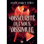 Descente dans les ténèbres - Tome 02 L'Obscurité qui nous dissimule (broché)