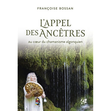 L'Appel des ancêtres - Au coeur du chamanisme algonquien