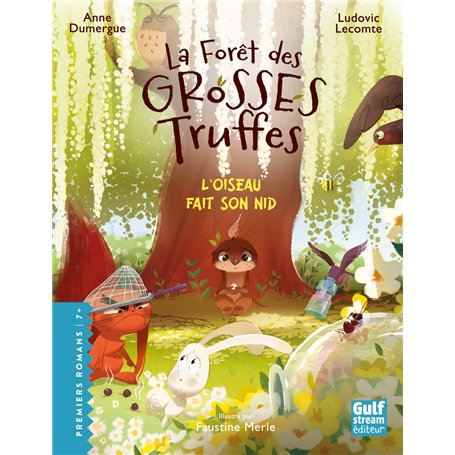 La Forêt des grosses truffes - Tome 5 L'Oiseau fait son nid