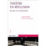 Théâtre en réclusion - Du jeu à la subversion 45,01 €