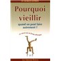 Pourquoi vieillir - Quand on peut faire autrement ? 17,61 €