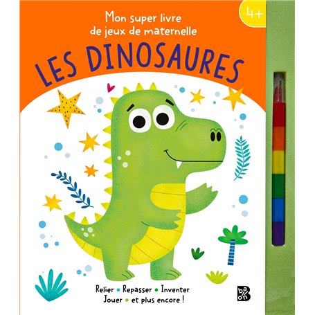 Mon super livre de jeux de maternelle : Les dinosaures