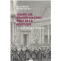 Quand les francs-maçons font de la politique - Du XVIIIe siècle à nos jours