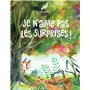 Je n'aime pas les surprises ! 12,62 €
