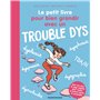 Le petit livre pour bien grandir avec un trouble dys