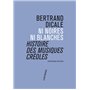 Ni noires ni blanches : histoire des musiques créoles