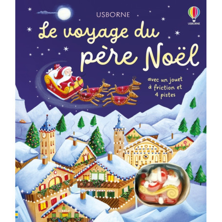 Le voyage du père Noël - Livre avec jouet à friction - dès 3 ans