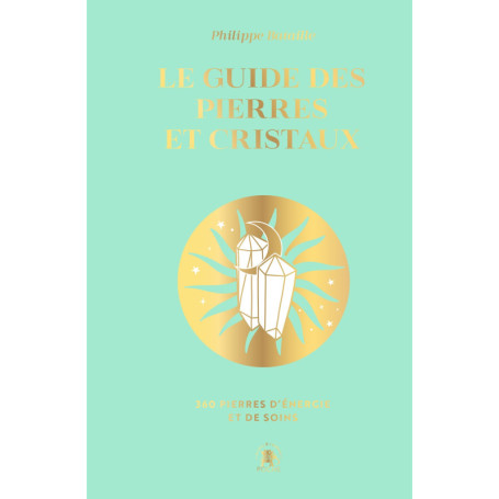 Le guide des pierres et des cristaux - COLLECTOR