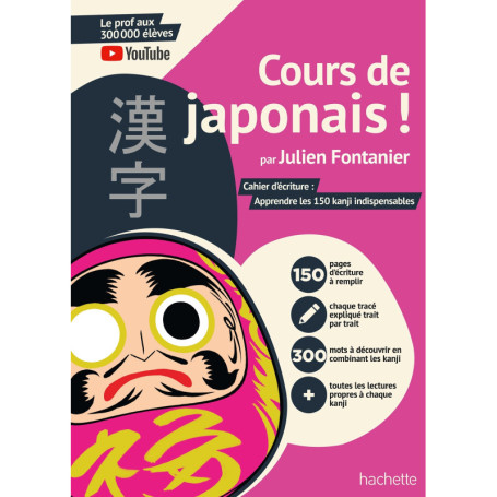Cours de japonais ! Cahier d'écriture : Apprendre les 150 kanji indispensables