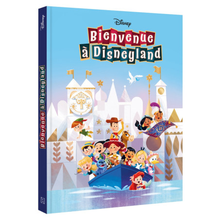 DISNEY - Bienvenue à Disneyland - Les histoires du parc et des attractions