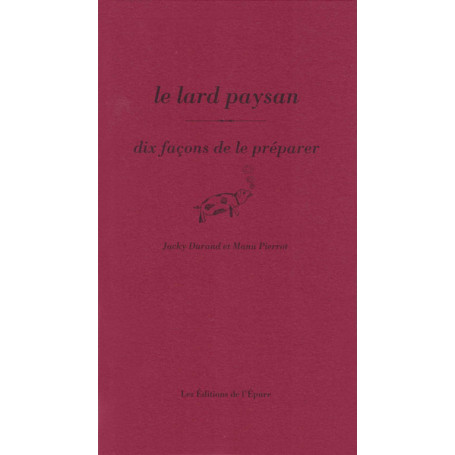 Le lard paysan, dix façons de le préparer