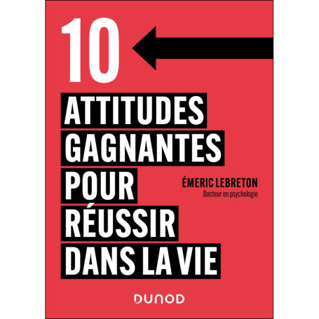 10 attitudes gagnantes pour réussir dans la vie
