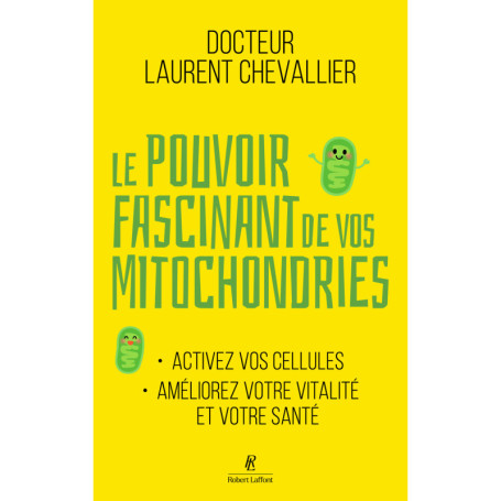 Le Pouvoir fascinant de vos mitochondries - Activez vos cellules pour votre vitalité et votre santé