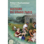 Histoire du grand Paris de la Renaissance à la révolution
