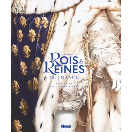 Le Grand Atlas des rois et reines de France