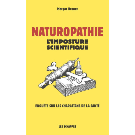 Naturopathie - L'imposture scientifique