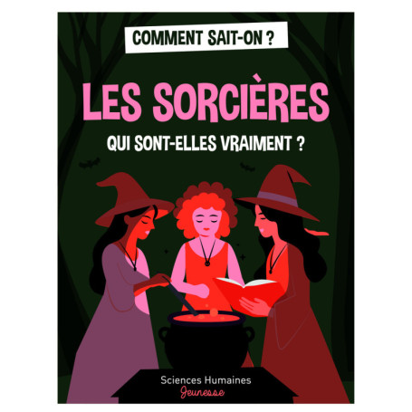 Les sorcières, qui sont-elles vraiment ?