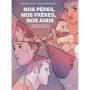 Nos pères, nos frères, nos amis