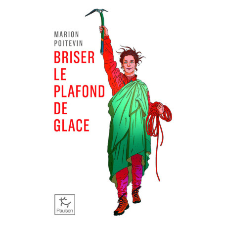 Briser le plafond de glace - Une pionnère en alpinisme