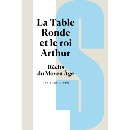 La Table ronde et le roi Arthur - Récits du Moyen Age